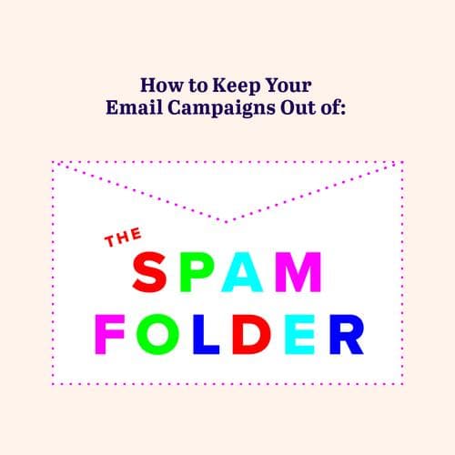How to Keep Your Email Campaign Out of the Spam Folder
