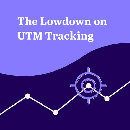 The Lowdown on UTM Tracking