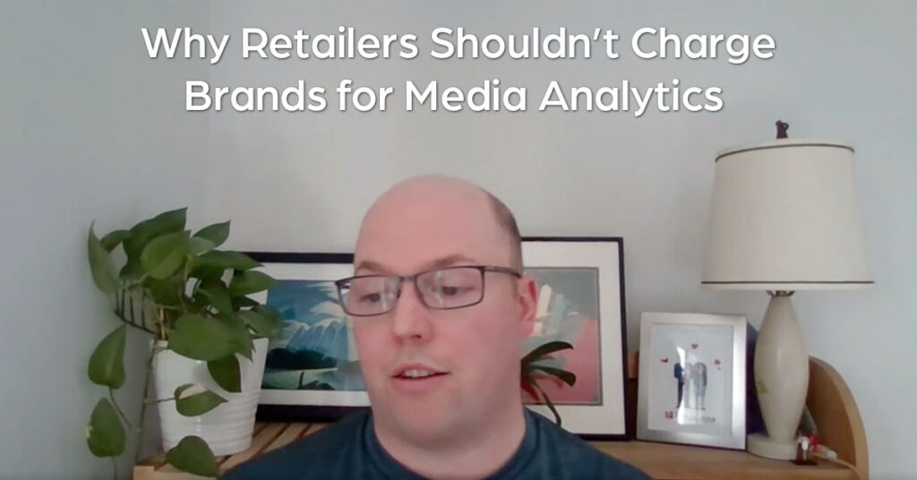 Why-Retailers-Shouldnt-Charge-Brands-for-Media-Analytics Ross Walker